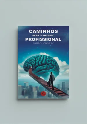 Caminhos Para o Sucesso Profissional